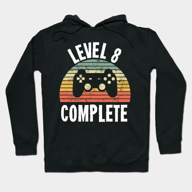 Level 8 Complete T-Shirt - 8th Birthday Gamer Gift - Eighth Anniversary Gift - 8th Grade Hoodie by Ilyashop